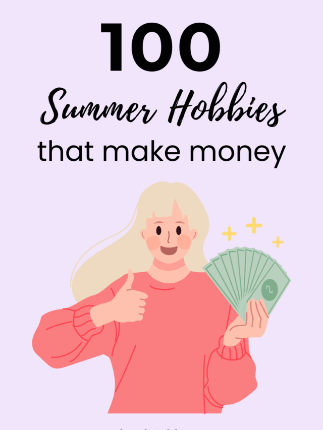 100 Summer hobbies that make money