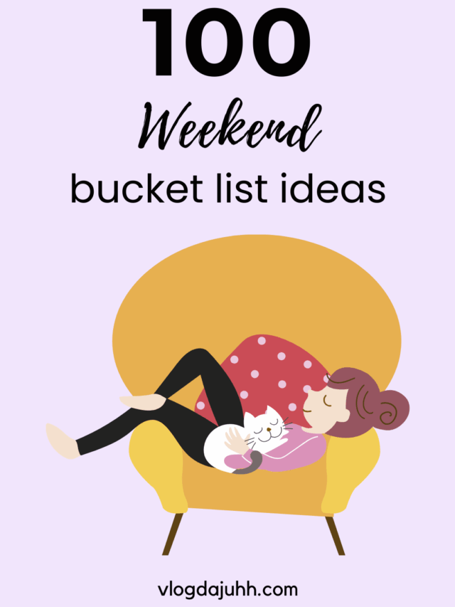 100 Weekend Bucket List Ideas