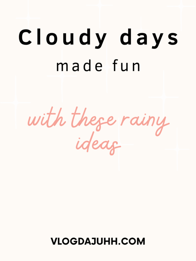 100 Relaxing & Fun Things to Do on Cloudy Days